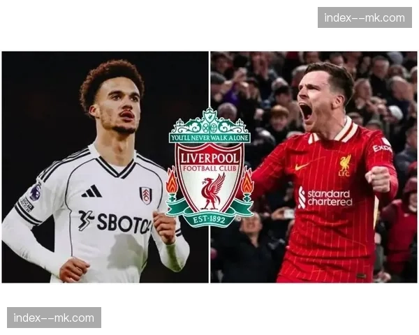 利物浦边后卫助攻幅度过大 身后空档屡遭对手针对性打击